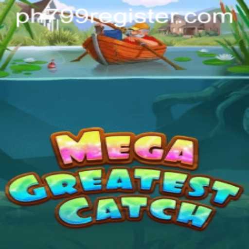 Explore the Thrilling Universe of MegaGreatestCatch: A Deep Dive into the Game and Its Intriguing Rules
