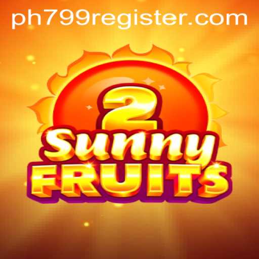 SunnyFruits2: Exploring the Exciting World of PH799 Gaming